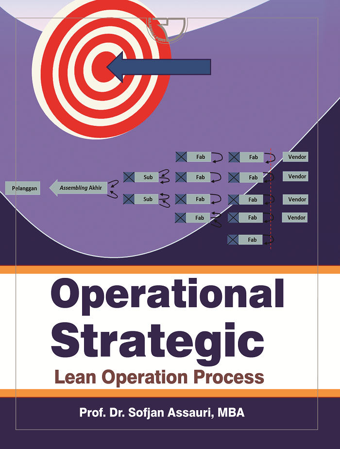 Cover OPERATIONAL STRATEGIC :  Lean Operation Process / SOFJAN ASSAURI