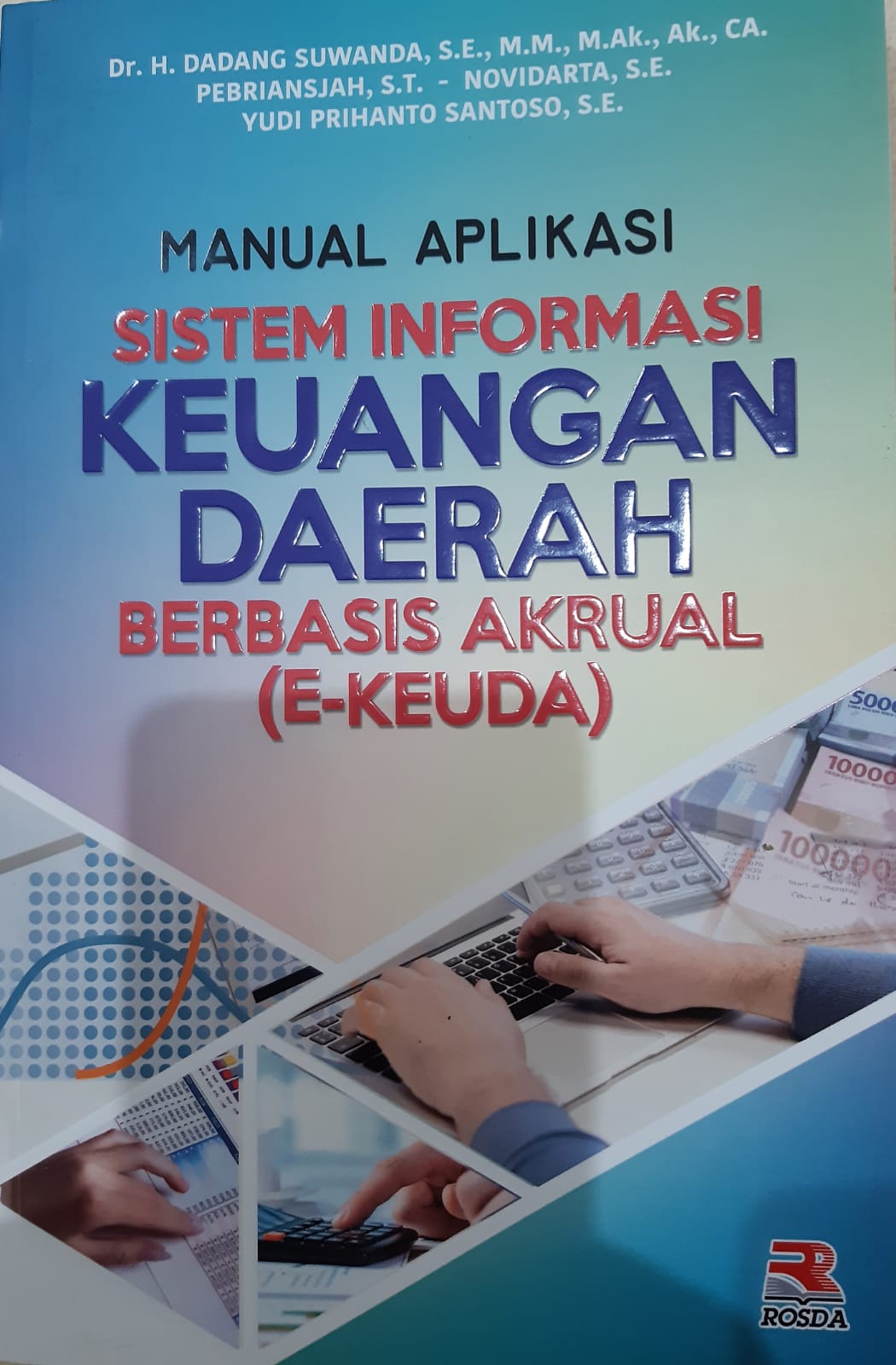 Cover "MANUAL APLIKASI SISTEM INFORMASI KEUANGAN DAERAH BERBASIS AKRUAL (E-KEUDA) / Drs. H. DADANG SUWANDA, S.E., M.M., M.Ak., Ak., CA.
