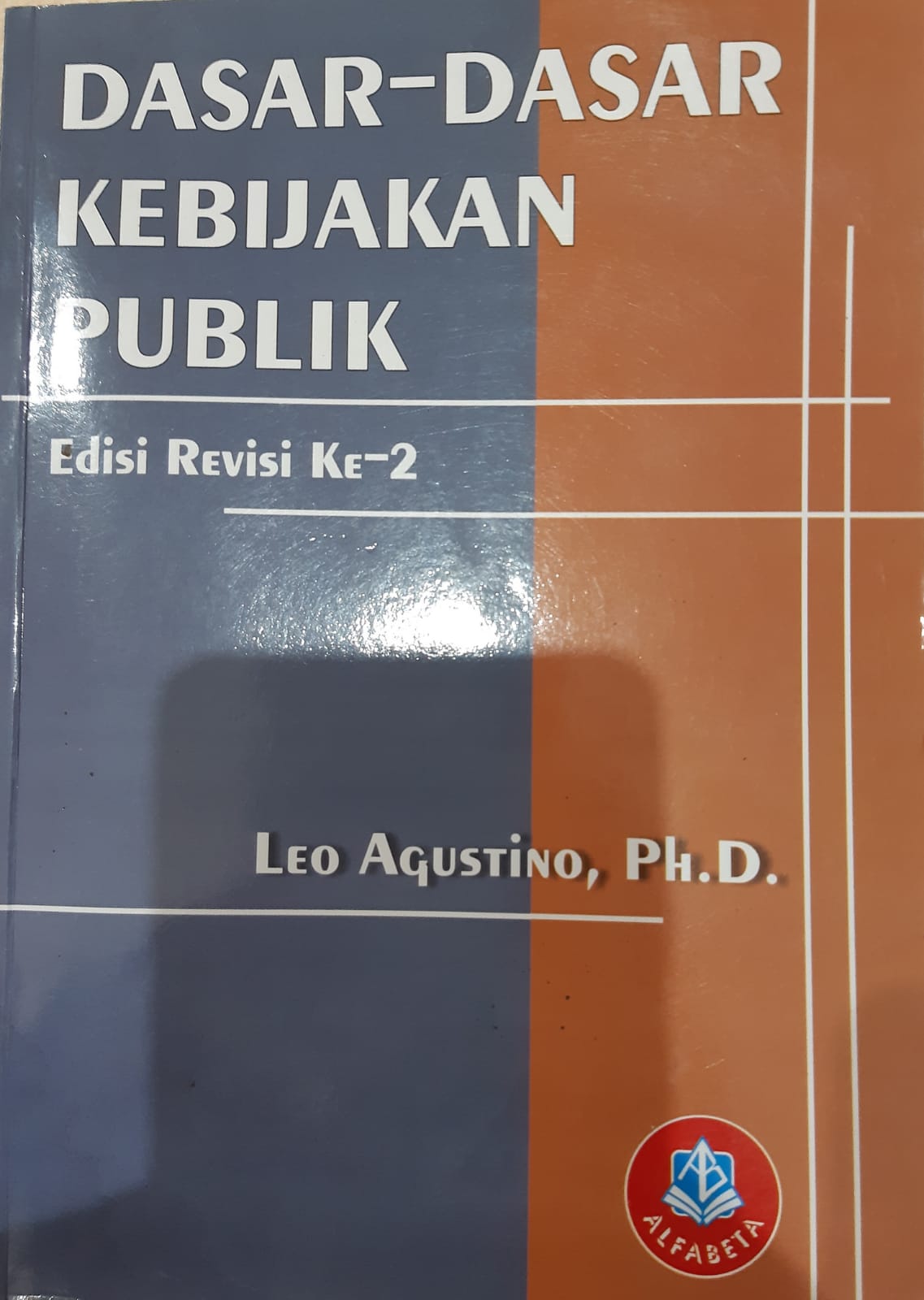 Cover "DASAR-DASAR KEBIJAKAN PUBLIK / LEO AGUSTINO, Ph.D
