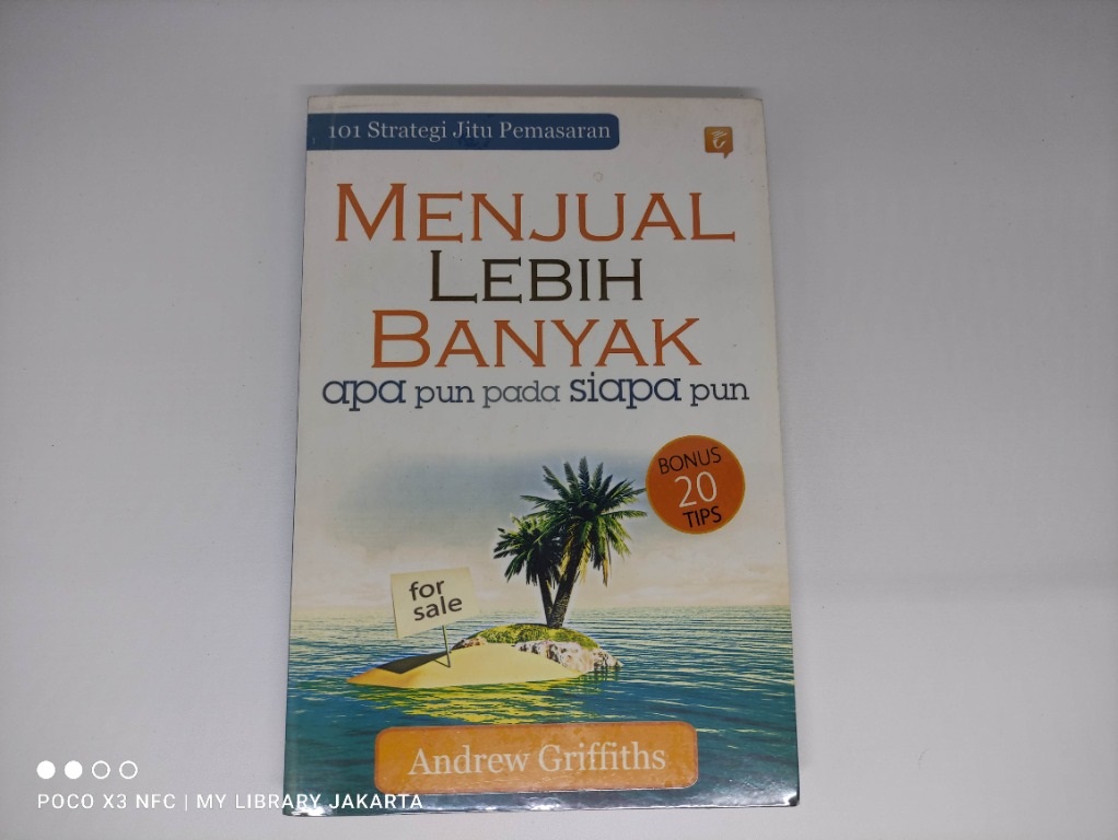 Cover MENJUAL LEBIH BANYAK APAPUN PADA SIAPAPUN: 101 STRATEGI JITU PEMASARAN / ANDREW GRIFFITHS