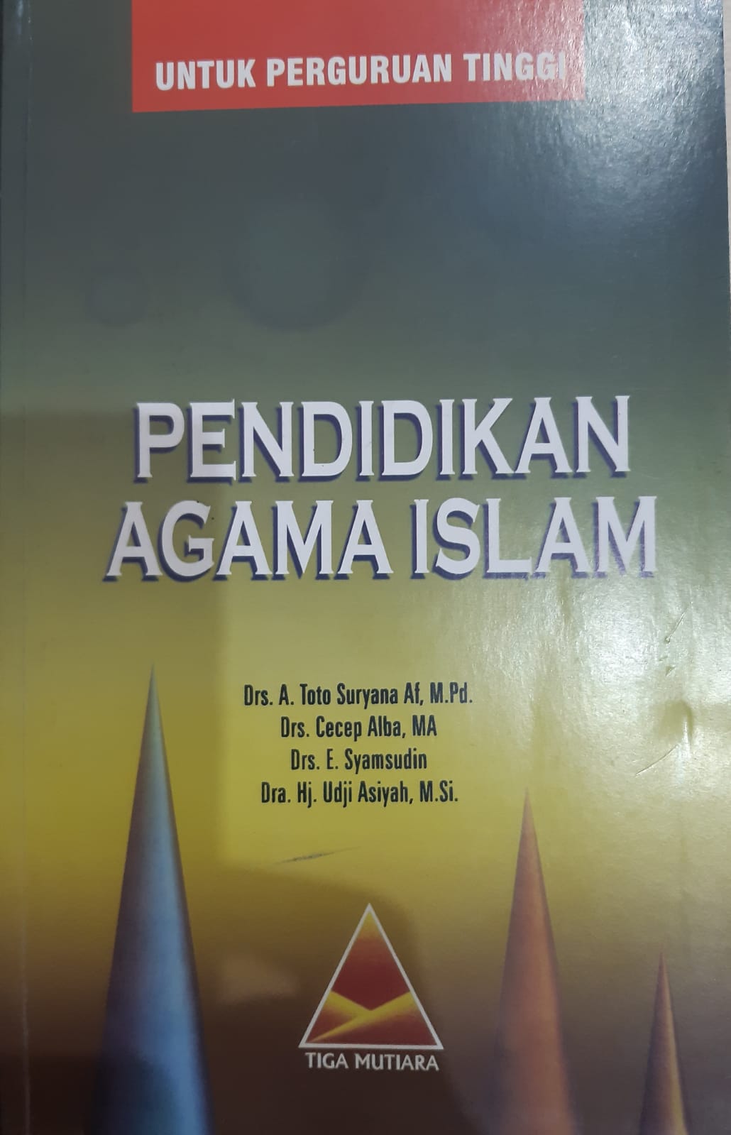 Cover PENDIDIKAN AGAMA ISLAM UNTUK PERGURUAN TINGGI / TOTO SURYANA