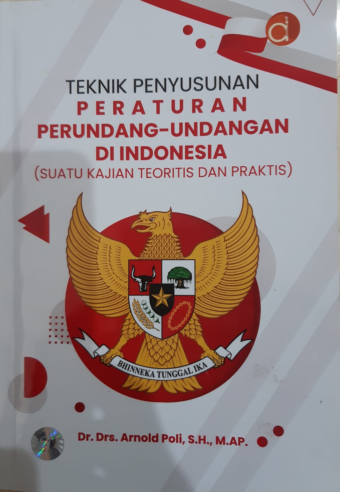 Cover "TEKNIK PENYUSUNAN PERATURAN PERUNDANG-UNDANGAN DI INDONESIA (SUATU KAJIAN TEORITIS DAN PRAKTIS) / Dr. Drs. ARNOLD POLI, S.H., M.AP.
