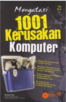 Cover MENGATASI 1001 KERUSAKAN KOMPUTER / AHMAD YANI
