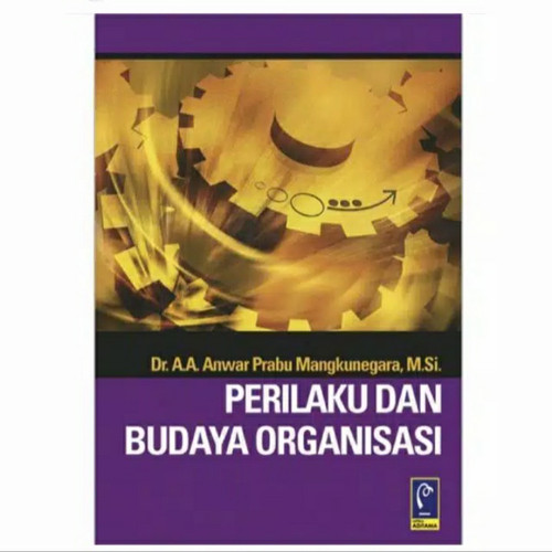 Cover PERILAKU DAN BUDAYA ORGANISASI / ANWAR PRABU MANGKUNEGARA