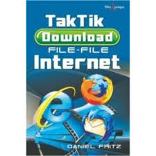Cover TAKTIK DOWNLOAD FILE-FILE INTERNET / DANIEL FRITZ