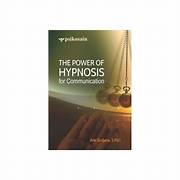 Cover THE POWER OF HYPNOSIS FOR COMMUNICATION / ADE SUDJANA, S.PD.I.