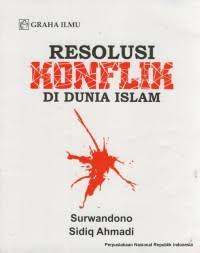 Cover RESOLUSI KONFLIK DI DUNIA ISLAM / SURWANDONO