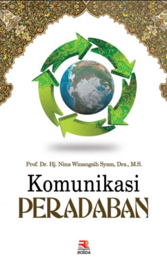 Cover KOMUNIKASI PERADABAN / PROF. DR. HJ. NINA WINANGSIH SYAM, DRA., M.S.
