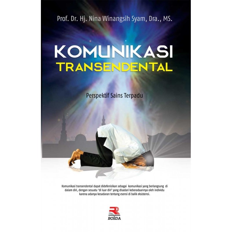 Cover KOMUNIKASI TRANSENDENTAL :  Perspektif Sains Terpadu / PROF. DR. HJ. NINA WINANGSIH SYAM, DRA., MS.