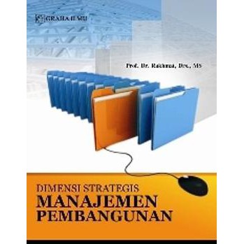 Cover DIMENSI STRATEGIS MANAJEMEN PEMBANGUNAN / Prof. Dr. RAKHMAT, Drs., M.S.