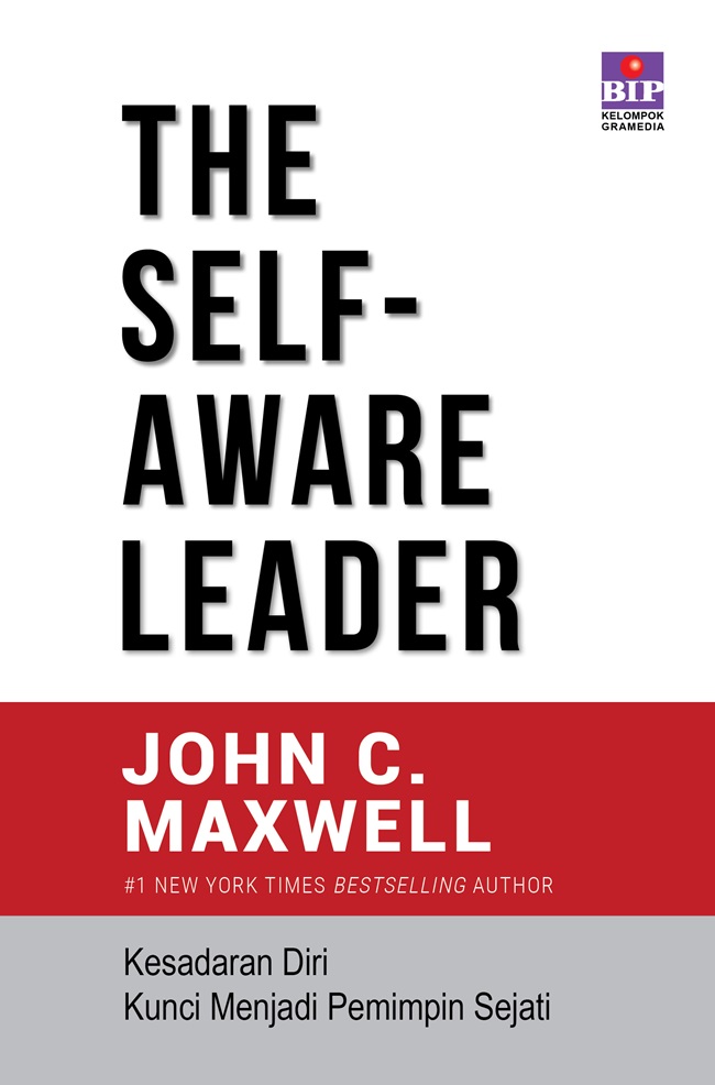 Cover THE SELF-AWARE LEADER :  Kesadaran Diri Kunci Menjadi Pemimpin Sejati / JOHN C. MAXWELL
