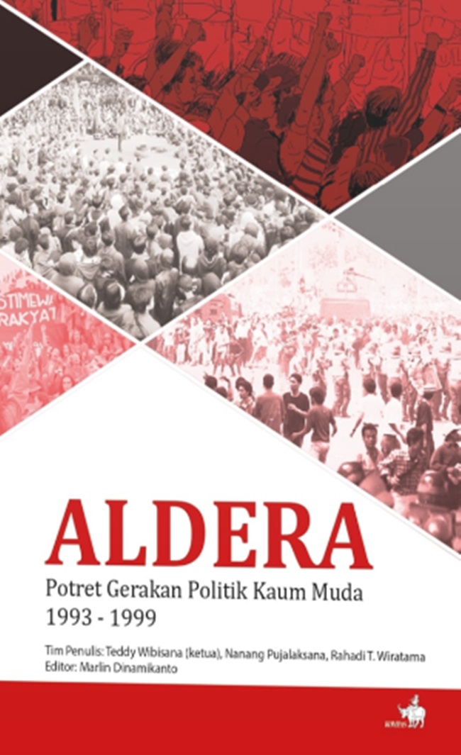 Cover ALDERA :  Potret Gerakan Politik Kaum Muda 1993-1999 / TEDDY WIBISANA (Ketua)