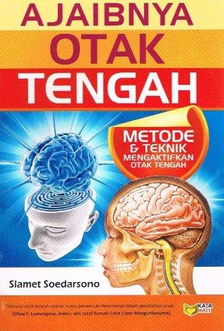 Cover AJAIBNYA OTAK TENGAH :  METODE DAN TEKNIK MENGAKTIFKAN OTAK TENGAH / SLAMET SOEDARSONO