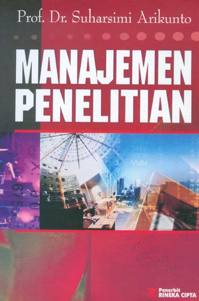 Cover MANAJEMEN PENELITIAN / Prof. Dr. SUHARSIMI ARIKUNTO