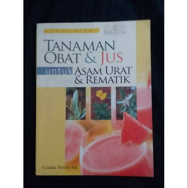 Cover TANAMAN OBAT DAN JUS :  UNTUK ASAM URAT DAN REMATIK / Ir. LUKAS TERSONO ADI