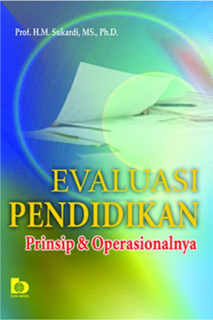 Cover EVALUASI PENDIDIKAN :  PRINSIP DAN OPERASIONALNYA / Prof. H.M. SUKARDI,MS.,Ph.D