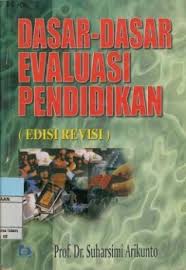Cover DASAR-DASAR EVALUASI PENDIDIKAN / Prof.Dr. SUHARSIMI ARIKUNTO