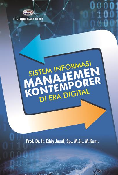 Cover SISTEM INFORMASI MANAJEMEN KONTEMPORER DI ERA DIGITAL / EDDY YUSUF