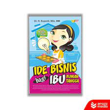 Cover IDE BISNIS BAGI IBU RUMAH TANGGA / De. H. SUPARDI, BSc, MM