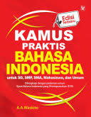 Cover KAMUS PRAKTIS BAHASA INDONESIA :  UNTUK SD, SMP, SMA, MAHASISWA DAN UMUM / A.A WASKITO
