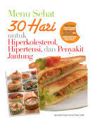 Cover MENU SEHAT 30 HARI :  UNTUK HIPERKOLESTEROL, HIPERTENSI, DAN PENYAKIT JANTUNG / AYU BULAN FEBRY KURNIA DEWI,S.KM