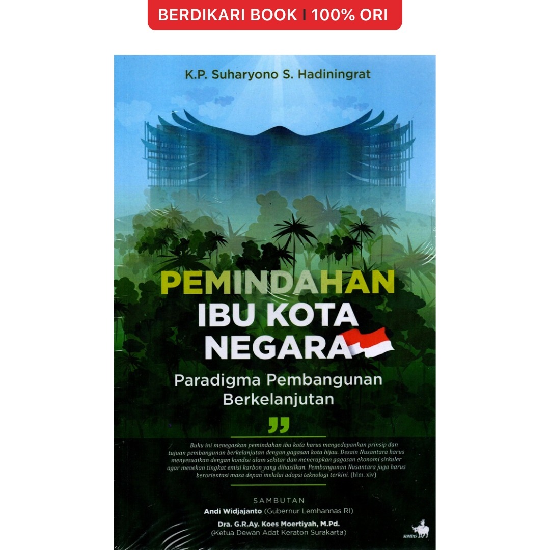 Cover PEMINDAHAN IBU KOTA NEGARA :  Paradigma Pembangunan Berkelanjutan / Dr. K.P. SUHARYONO SOEMARWOTO HADININGRAT, M.M.