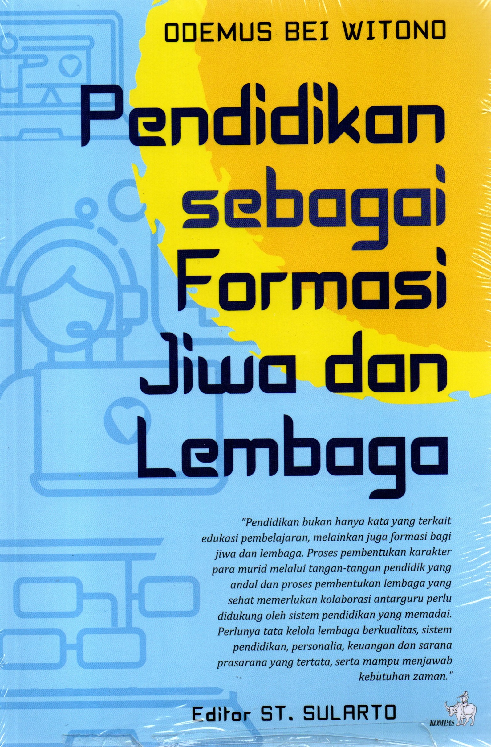 Cover PENDIDIKAN SEBAGAI FORMASI JIWA DAN LEMBAGA / ODEMUS BEI WITONO