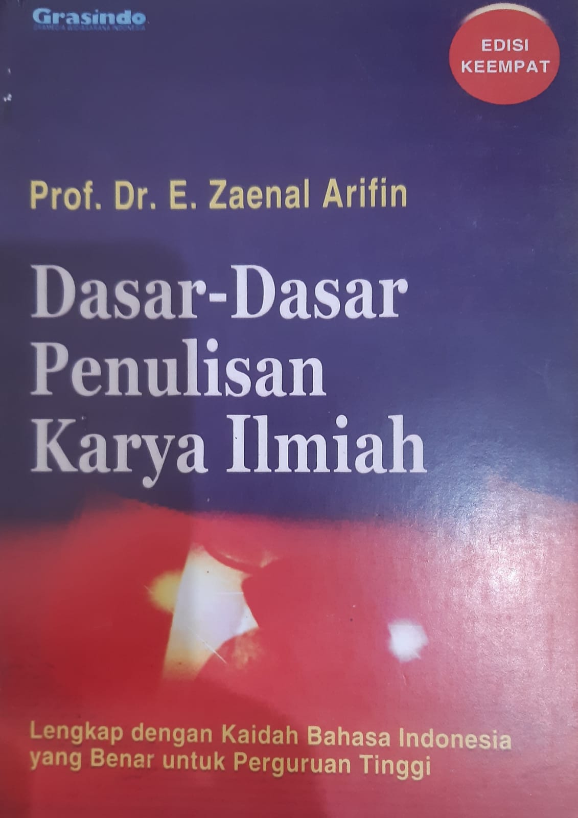 Cover "DASAR-DASAR PENULISAN KARYA ILMIAH :  Lengkap dengan kaidah... / PROF. Dr. E. ZAENAL ARIFIN