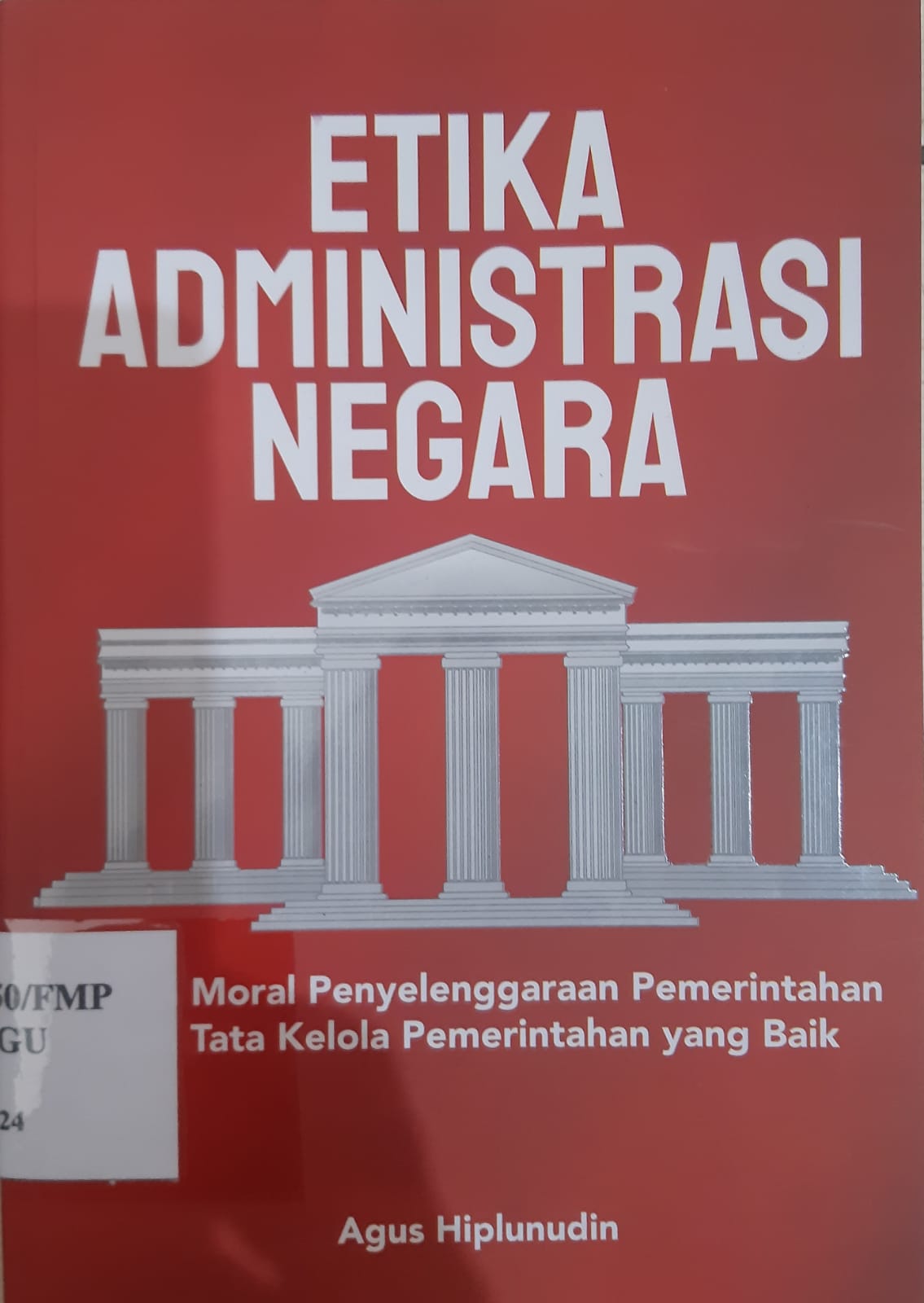Cover "ETIKA ADMINISTRASI NEGARA / AGUS HIPLUNUDIN