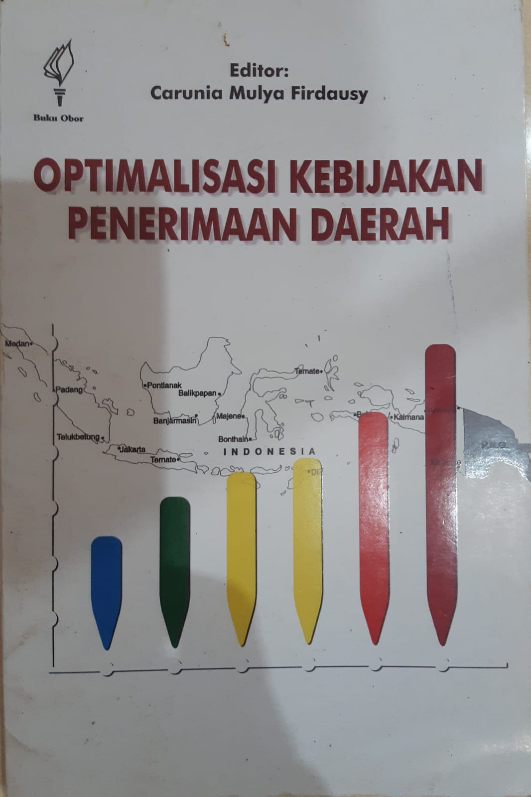 Cover OPTIMALISASI KEBIJAKAN PENERIMAAN DAERAH / CARUNIA MULYA FIRDAUSY