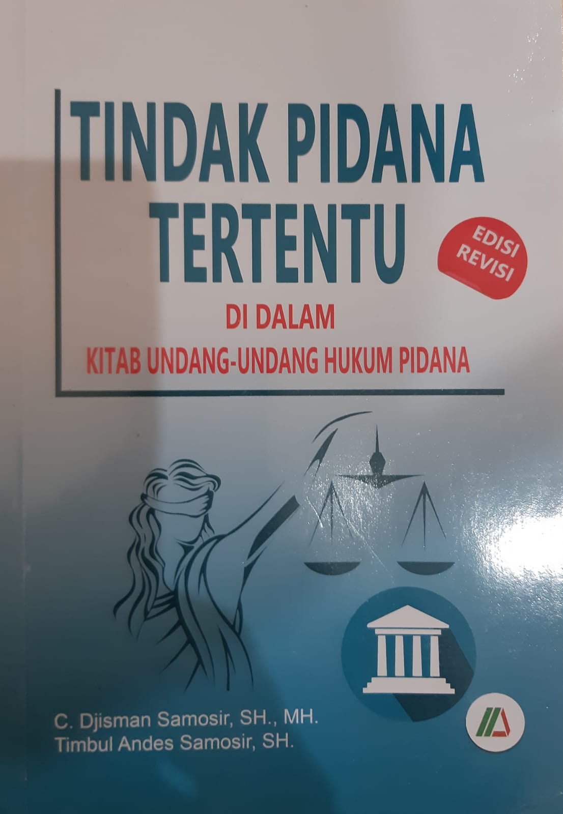Cover TINDAK PIDANA TERTENTU DIDALAM KITAB UNDANG-UNDANG HUKUM PIDANA / DJISMAN SAMOSIR