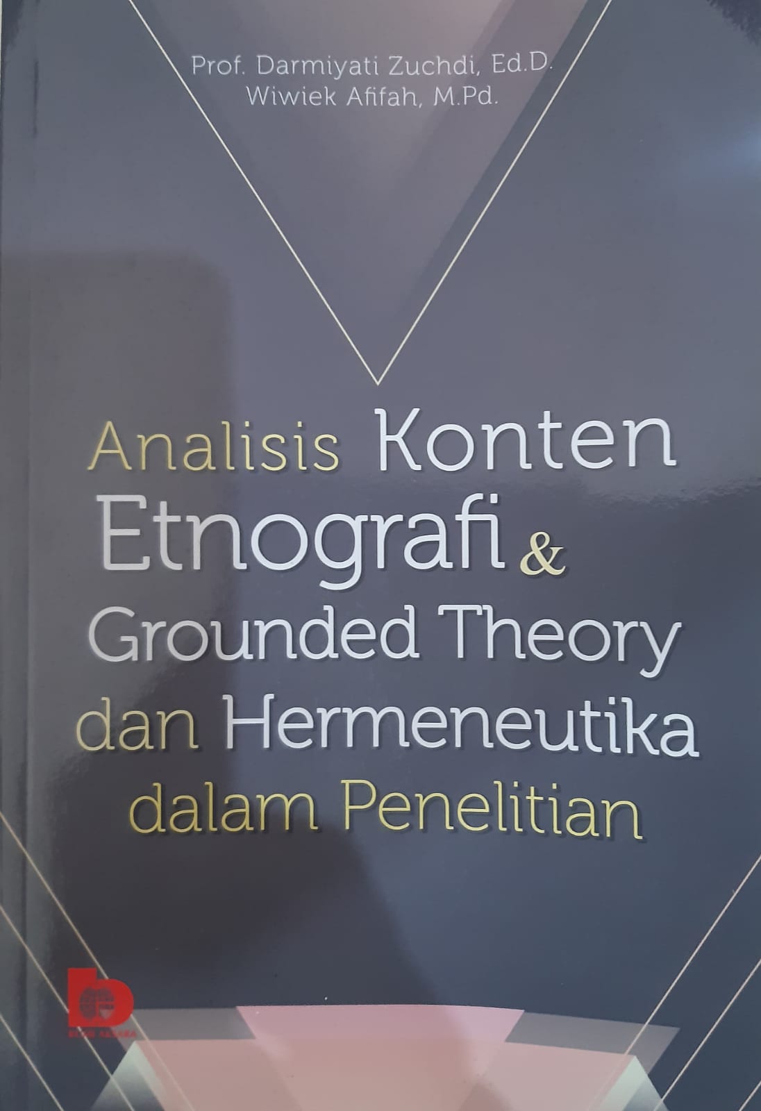 Cover ANALISIS KONTEN ETNOGRAFI & GROUNTED THEORY DAN HERMENEUTIKA DALAM PENELITIAN / DARMIYATI ZUCHDI