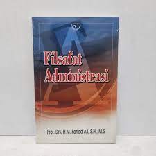 Cover FILSAFAT ADMINISTRASI / Prof. Drs. H.M. FARIED ALI, S.H., M.S.