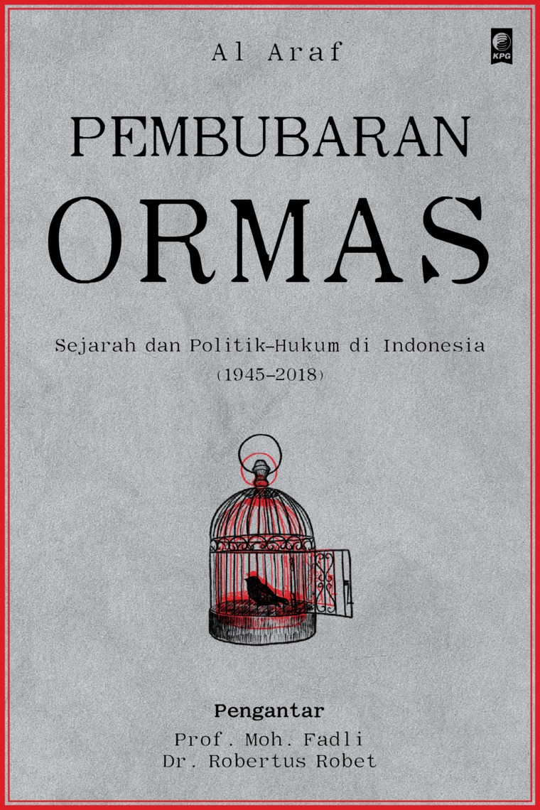 Cover PEMBUBARAN ORMAS :  Sejarah dan Politik-Hukum di Indonesia (1945-2018) / AL ARAF