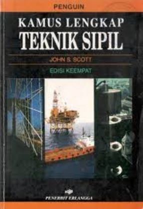 Cover KAMUS LENGKAP TEKNIK SIPIL / JOHN S. SCOTT