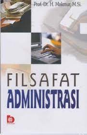 Cover FILSAFAT ADMINISTRASI / Prof. Dr. H. ROBERT BACAL, M.Si