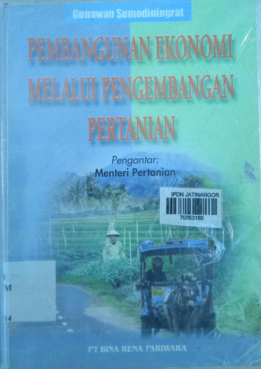 Cover PEMBANGUNAN EKONOMI MELALUI PENGEMBANGAN PERTANIAN / GUNAWAN SUMODININGRAT
