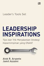 Cover LEADERSHIP INSPIRATIONS :  Tips dan Trik Menjalankan Strategi Kepemimpinan yang Efektif / ATOK R. ARYANTO