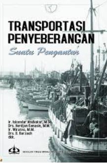 Cover TRANSPORTASI PENYEBERANGAN :  Suatu Pengantar / Ir. ISKANDAR ABUBAKAR M.Sc.