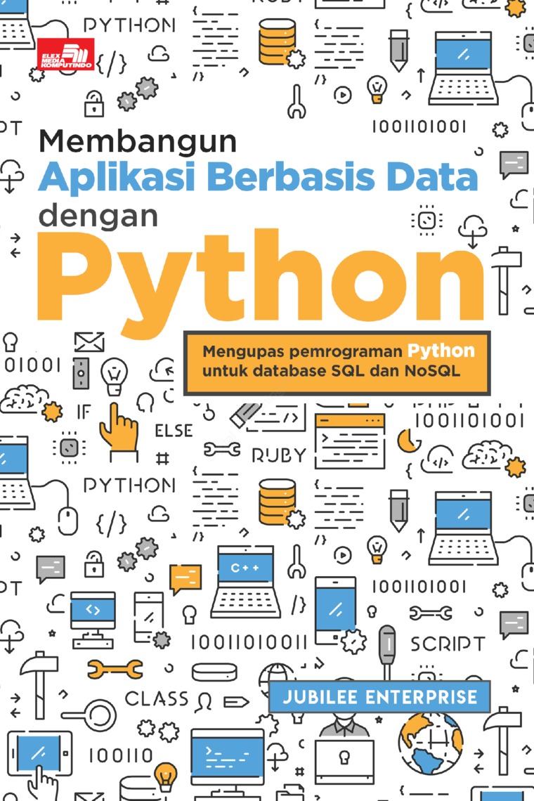 Cover MEMBANGUN APLIKASI BERBASIS DATA DENGAN PYTHON / JUBILEE ENTERPRISE