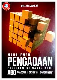 Cover MANAJEMEN PENGADAAN PROCUREMENT MANAGEMENT :  ABG ACADEMIC BUSINESS GOVERNMENT / WILLEM SIAHAYA