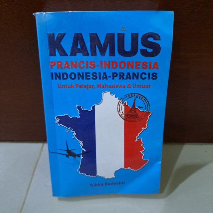Cover KAMUS PRANCIS-INDONESIA INDONESIA- PRANCIS :  UNTUK PELAJAR, MAHASISWA & UMUM / YUKHA BUDYAHIR