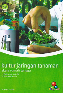 Cover KULTUR JARINGAN TANAMAN SKALA RUMAH TANGGA / NURHETI YULIARTI