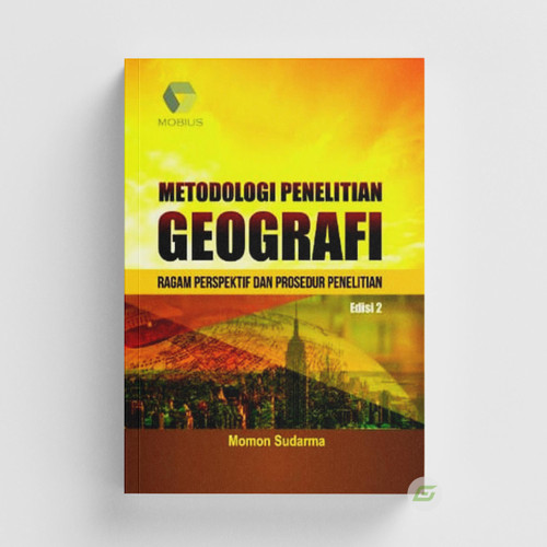 Cover METODOLOGI PENELITIAN GEOGRAFI :  Ragam Perspektif Dan Prosedur Penelitian Edisi 2 / MOMON SUDARMA