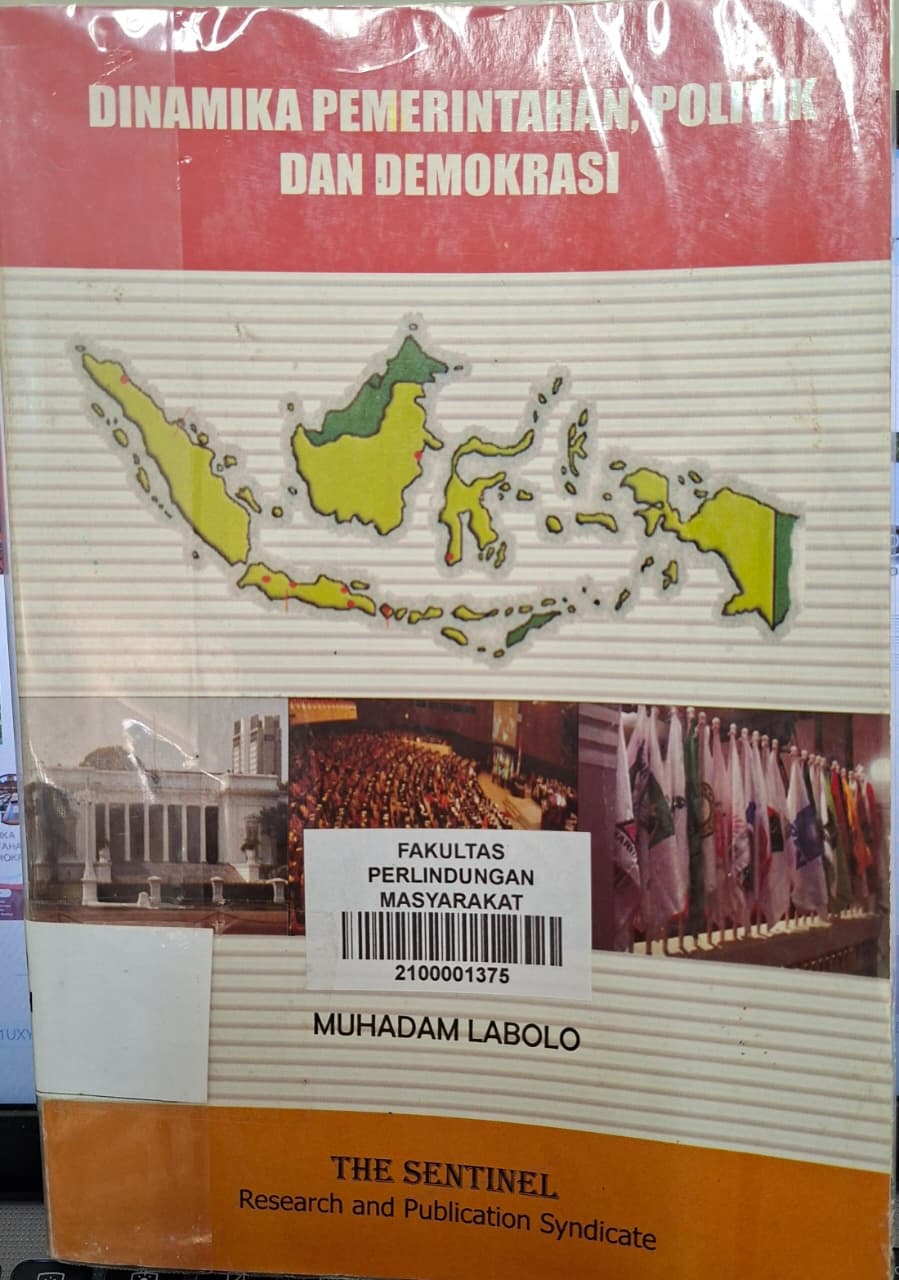 Cover DINAMIKA PEMERINTAHAN, POLITIK DAN DEMOKRASI / MUHADAM LABOLO