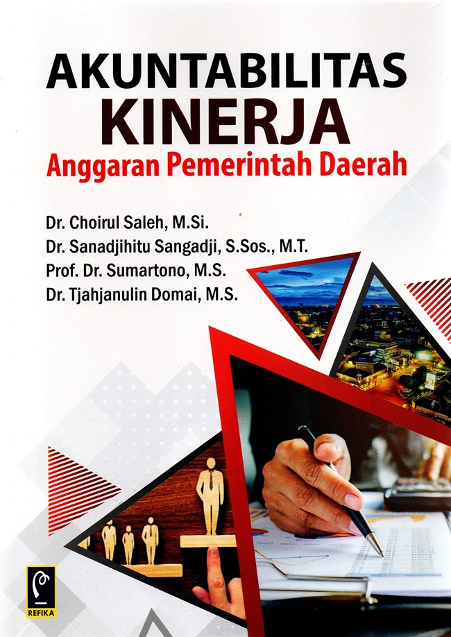 Cover AKUNTABILITAS KINERJA :  Anggaran Pemerintahan  Daerah / Dr. CHOIRUL SALEH, M.Si.