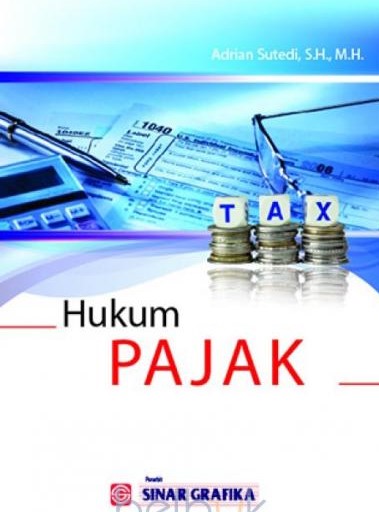 Cover HUKUM PAJAK :  - / ADRIAN SUTEDI, SH., M.H.