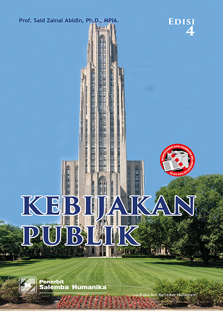 Cover KEBIJAKAN PUBLIK :  - / Prof. SAID ZAINAL ABIDIN, Ph.D., MPIA.