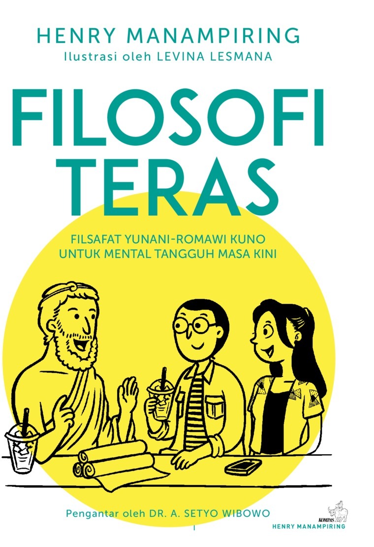 Cover FILOSOFI TERAS :  FILSAFAT YUNANI-ROMAWI KUNO UNTUK MENTAL TANGGUH MASA KINI / HENRI MANAMPIRING