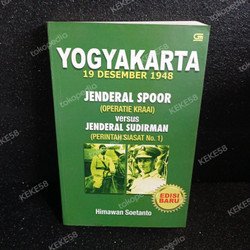 Cover YOGYAKARTA 19 DESEMBER 1948 :  Jendral Spoor ( Operatie Kraai) Versus Jendral Sudirman (Perintah Siasat No.1) / HIMAWAN SOETANTO